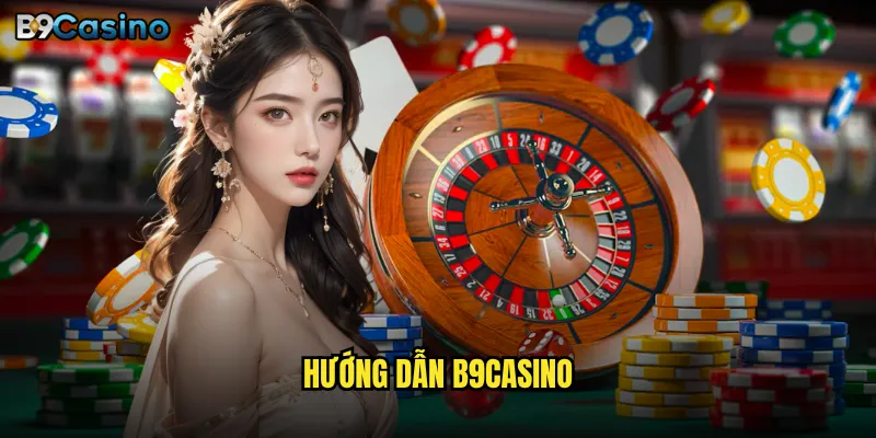 hướng dẫn B9casino